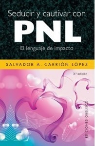 Seducir Y Cautivar Con Pnl | Salvador Carrión