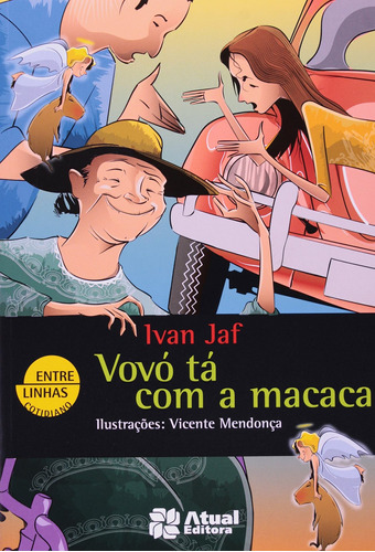 Vovó tá com a macaca, de Jaf, Ivan. Editora Somos Sistema de Ensino, capa mole em português, 2009