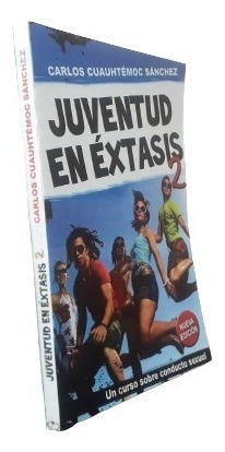 Libro: Juventud En Éxtasis 2 - Carlos Cuauhtémoc Sánchez