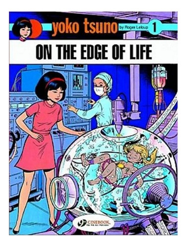 Yoko Tsuno Vol. 1: On The Edge Of Life - Roger Leloup. Eb9