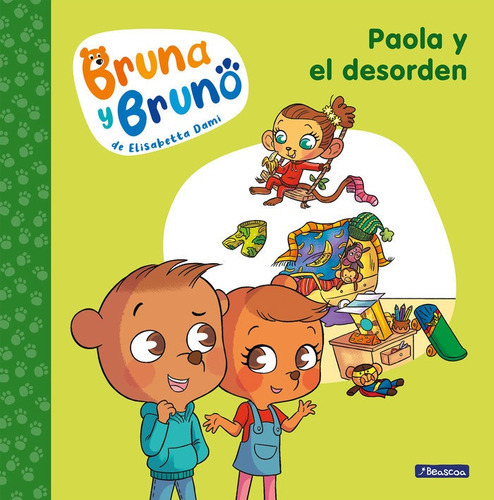 Bruna Y Bruno 2. Paola Y El Desorden, De Dami, Elisabetta. Editorial Beascoa, Tapa Dura En Español