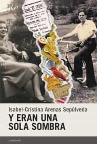 Y Eran Una Sola Sombra - Arenas Sepulveda, Isabel Cristina