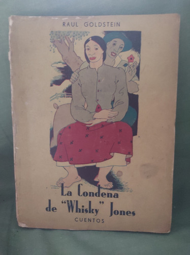 La Condena De  Whisky  Jones. R. Goldstein ( Cod 642)