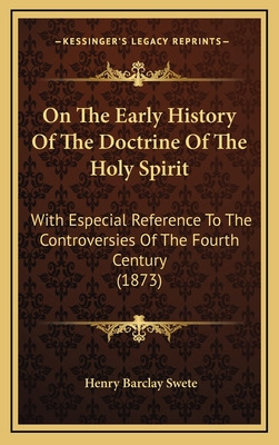Libro On The Early History Of The Doctrine Of The Holy Sp...