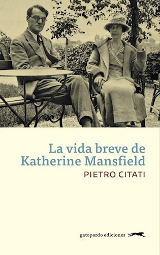 Vida Breve De Katherine Mansfield, La - Pietro Citati
