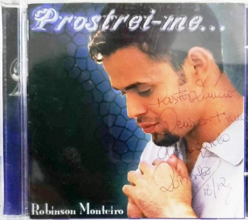 Cd - Robinson Monteiro - Prostrei-me... - 1999 (autografado)