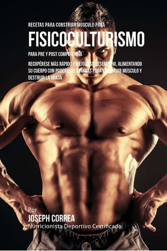 Libro: Recetas Para Construir Musculo Para Fisicoculturismo,