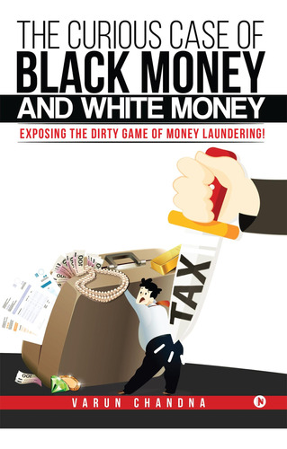 Libro: The Curious Case Of Black Money And White Money: The