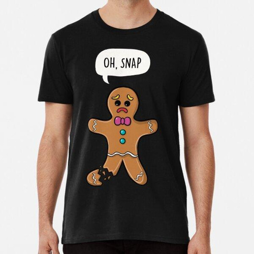 Remera Oh Snap - Cute Funny Gingerbread Man Cartoon Pun Algo