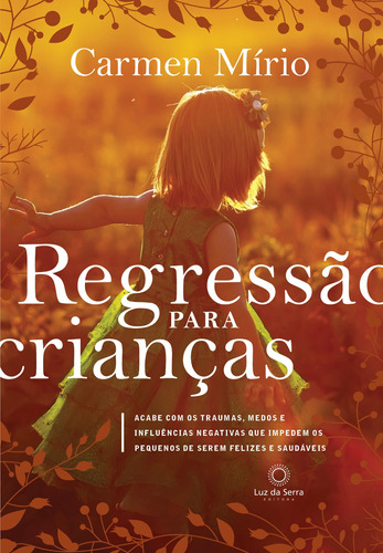 Regressão para crianças, de Mirio, Carmen. Luz da Serra Editora Ltda., capa mole em português, 2018