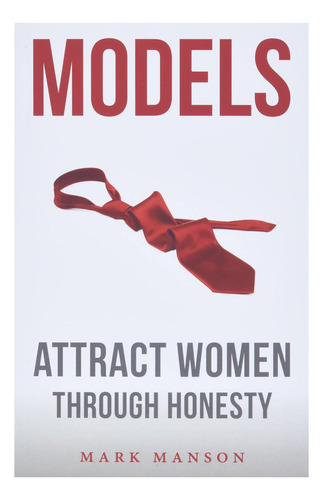 Libro: Models: Attract Women Through Honesty