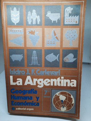 La Argentina, Geografía Humana Y Económica. Carlevari. Edic.