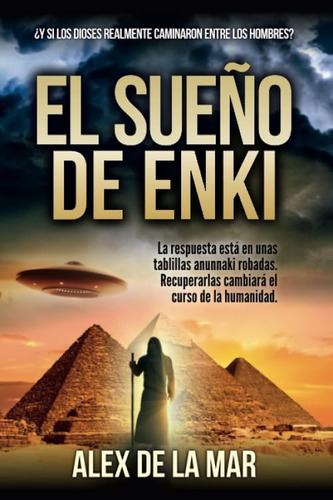 Libro: El Sueño De Enki: ¿y Si Los Dioses Anunnaki Realmente