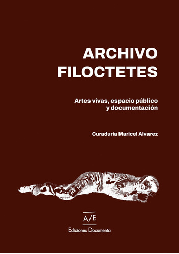 Archivo Filoctetes / Curaduría Maricel Álvarez / Documenta