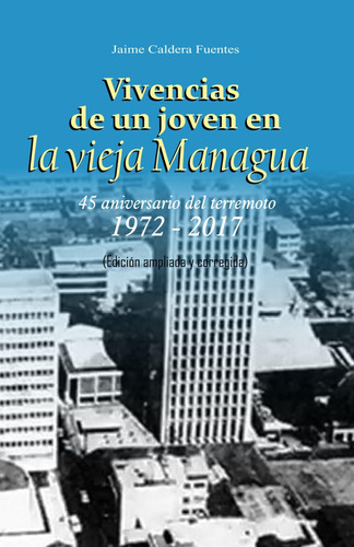 Libro: Vivencias De Un Joven En La Vieja Managua: 45 Anivers