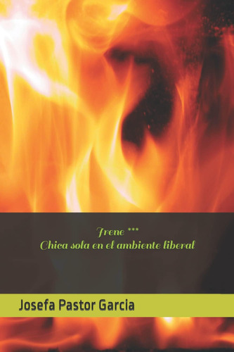 Libro: Irene*** Chica Sola En El Ambiente Liberal (spanish E