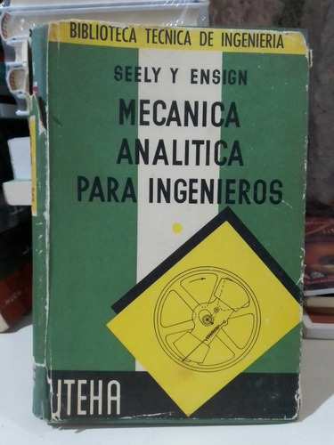 Mecanica Analítica Para Ingenieros - Seely Y Ensign