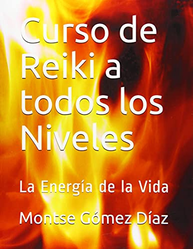 Curso De Reiki A Todos Los Niveles: La Energia De La Vida