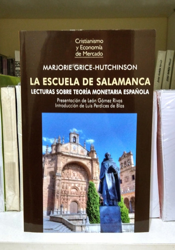 La Escuela De Salamanca. Marjorie Grice Hutchinson 