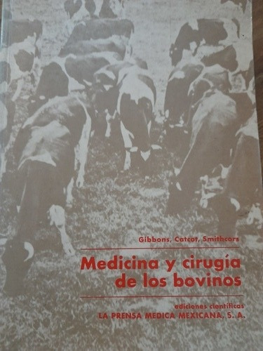 Medicina Y Cirugía De Los Bovinos/gibbons Catcott Smithcors 