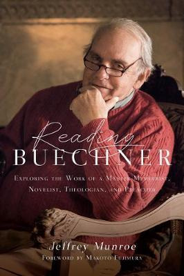 Reading Buechner : Exploring The Work Of A Master Memoiri...