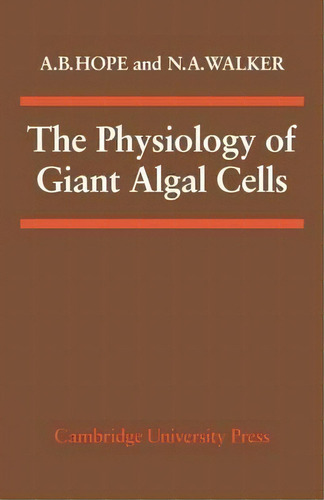 The Physiology Of Giant Algal Cells, De A. B. Hope. Editorial Cambridge University Press, Tapa Blanda En Inglés