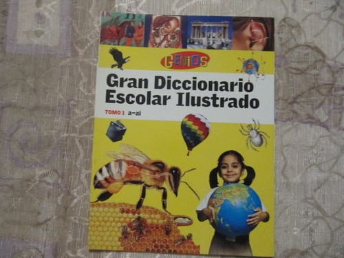 Gran Diccionario Escolar Ilustrado Genios - Tomo 1 - A - Ai