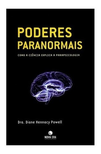 Poderes Paranormais Como A Ciência Explica A Parapsicologia