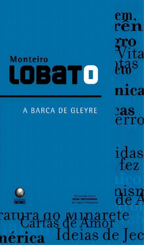 A barca de Gleyre, de Lobato, Monteiro. Editora Globo S/A, capa mole em português, 2010