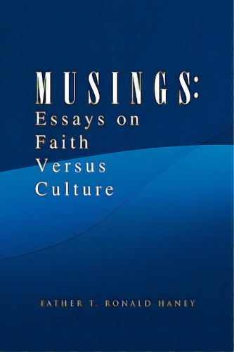 M U S I N G S, De Haney, Father T. Ronald. Editorial Authorhouse, Tapa Blanda En Inglés