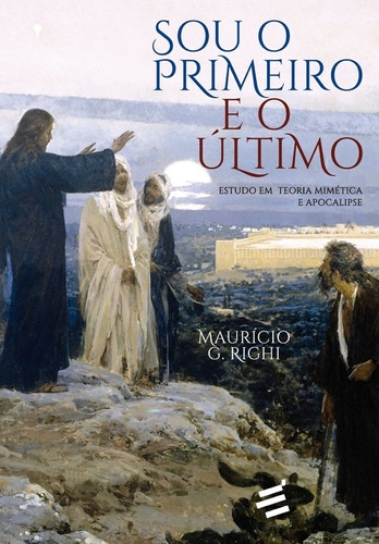 Livro Sou O Primeiro E O Último: Est Maurício G. Righi