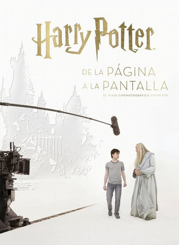 Harry Potter De La Pagina A La Pantalla Viaje Cinematogra...