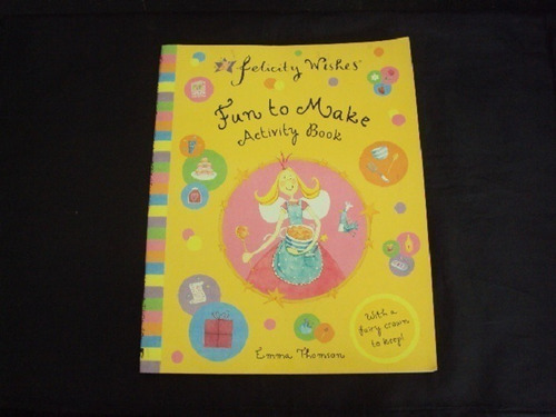 Felicity Wishes Fun To Make Activity Book