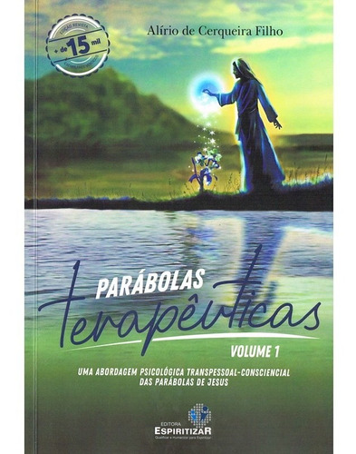 Parábolas Terapêuticas - Vol. 1, De : Alírio De Cerqueira Filho. Série Não Aplica, Vol. Não Aplica. Editora Espiritizar, Capa Mole, Edição Não Aplica Em Português, 2018