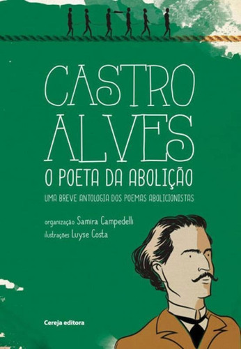 Castro Alves - O Poeta Da Aboliçao, De Alves, Castro. Editora Cereja Editora, Capa Mole, Edição 1ª Edição - 2015 Em Português