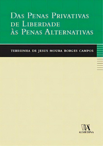 Das Penas Privativas De Liberdade Às Penas Alternativas, De Campos Borges. Editora Almedina Em Português