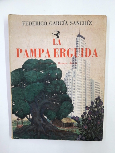 La Pampa Erguida Federico Garcia Sanchiz.ilust Sirio