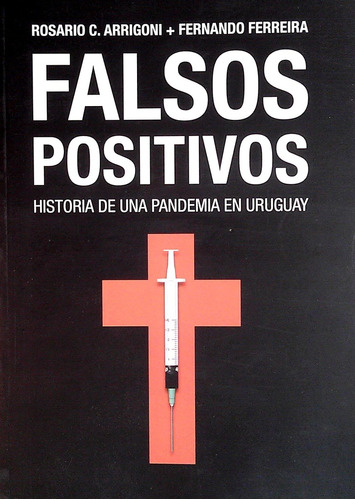 Falsos Positivos - Rosario Arrigoni - Fernando Ferreira