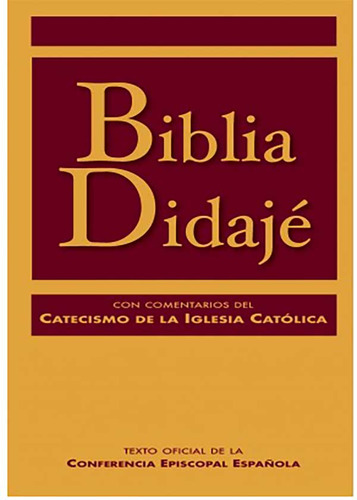 Biblia Didajé. Con Comentarios Del Catecismo De La Ig. Cat.