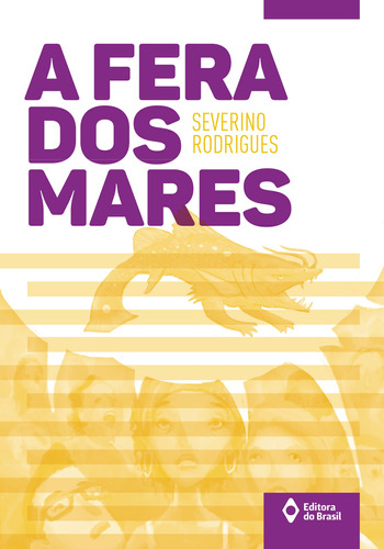 A fera dos mares, de Rodrigues, Severino. Série Série toda prosa Editora do Brasil, capa mole em português, 2016