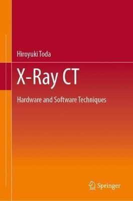 Libro X-ray Ct : Hardware And Software Techniques - Hiroy...