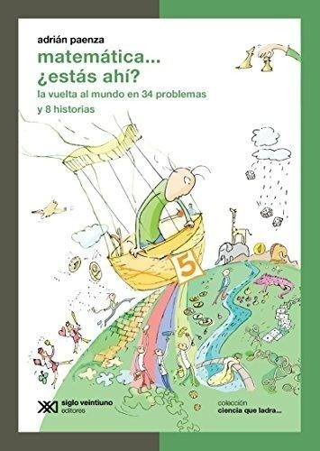 Matematica...¿estas Ahi? La Vuelta Al Mundo En 84 Problemas