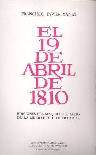 Libro El 19 De Abril De 1810 Edición Facsímil De Documentos