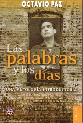 Las Palabras Y Los Días, Octavio Paz, Ed. Fce