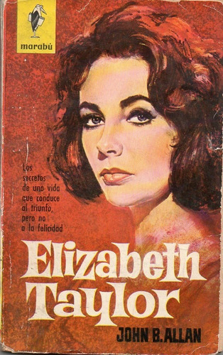 Elizabeth Taylor John B. Allan Los Secretos De Una Vida