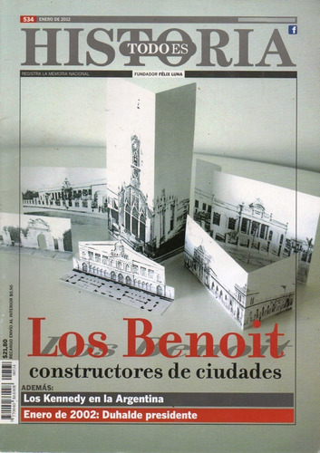 Todo Es Historia 534 Ene 2012 Los Benoit Constructores Ciuda