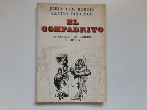 El Compadrito, Su Destino, Barrios, Musica. Borges, Bullrich