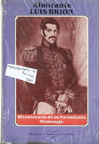 Almirante Luis Brion Bicentenario De Su Nacimiento Homenaje 