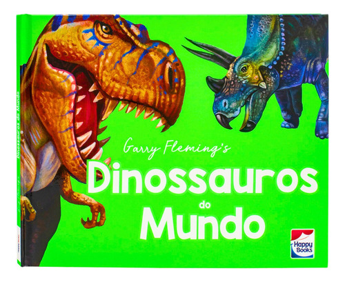 Livro Sobre Dinossauros Para Crianças: Dinossauros Do Mundo | Happy Books