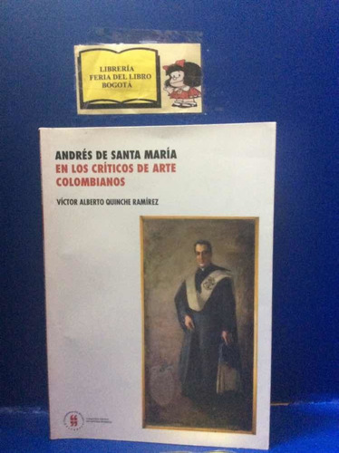 Andrés De Santa María En Los Críticos De Arte Colombianos